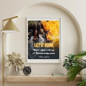以下が含まれることがあります： 「LET IT BURN」の文字と「Write it. Light it. Let it go. A Bernadine healing moment. Waiting to Exhale.」という言葉が書かれた額入りのプリント。画像には女性と火が写っています。