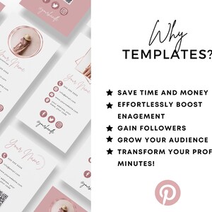 May include: A set of pink and white social media templates with a rose gold circle and a woman's face in the circle. The text "Why Templates?" is in black text. The text "Save Time and Money", "Effortlessly Boost Engagement", "Gain Followers", "Grow Your Audience", and "Transform Your Profile in Minutes!" is in black text with a black star to the left of each line of text. A pink Pinterest logo is at the bottom of the image.
