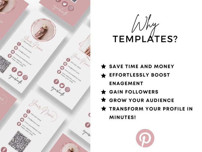 May include: A set of pink and white social media templates with a rose gold circle and a woman's face in the circle. The text "Why Templates?" is in black text. The text "Save Time and Money", "Effortlessly Boost Engagement", "Gain Followers", "Grow Your Audience", and "Transform Your Profile in Minutes!" is in black text with a black star to the left of each line of text. A pink Pinterest logo is at the bottom of the image.