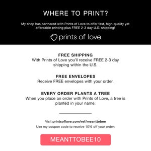 Op de afbeelding: Een grafiek met de tekst "WHERE TO PRINT?" en een roze hart met de tekst "prints of love". De grafiek bevat ook de tekst "FREE SHIPPING", "FREE ENVELOPES", "EVERY ORDER PLANTS A TREE" en "Visit printsoflove.com/ref/meanttobee". De grafiek bevat ook een knop met de tekst "MEANTTOBEE10".
