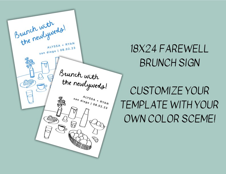 May include: A printable 18x24 inch sign for a farewell brunch. The sign features a hand-drawn illustration of a brunch table with food and drinks. The text on the sign reads "Brunch with the newlyweds!" and includes the couple's names, location, and date. Customize the template with your own color scheme.