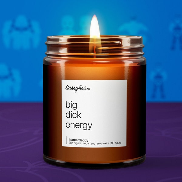 Big Dick Energy - Scented Soy Candle, Funny Gift, Adult Humor, Boyfriend or Husband Gift, Bold Home Decor, Huge Cock, Hung Guy Gift