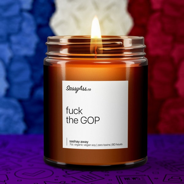 Fuck The GOP - Bougie de soja parfumée pour l'humour politique et l'activisme