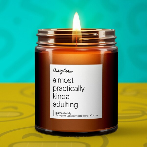 Almost Practically Kinda Adulting - Scented Soy Candle, Funny, Sassy, Snarky, Handmade, Clean Burning, Birthday, Graduation, Housewarming