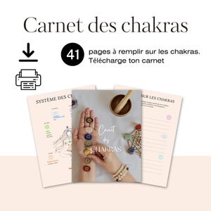 May include: A digital download of a journal titled "Carnet des chakras" with 41 pages. The image shows a hand holding chakra stones, a bowl, and other related items. The text reads "Download your journal."