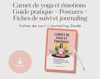 Yoga and Emotions Journal: 30 pages of postures and wellness journaling (PDF, French)