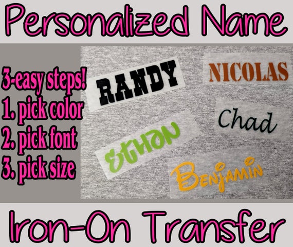 Personalized Name Iron On Transfer T shirt Decal Iron On DTF Transfer Pick Your Own Color and Font 3-Easy Steps to order Gift for her him