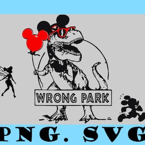 Layered Digital Download Files for Theme Park Vacation T shirt Wrong Park PNG SVG Good for Iron on Transfer / Sublimation