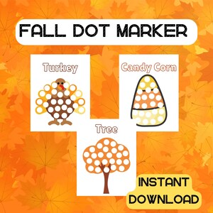 May include: Fall dot marker printable activity sheets featuring a turkey, candy corn, and a tree. The sheets are designed for children to use dot markers to color in the images. The text "FALL DOT MARKER" and "INSTANT DOWNLOAD" is included on the page.