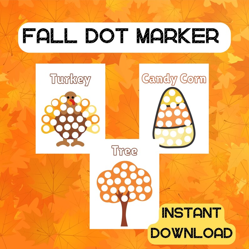 May include: Fall dot marker printable activity sheets featuring a turkey, candy corn, and a tree. The sheets are designed for children to use dot markers to color in the images. The text "FALL DOT MARKER" and "INSTANT DOWNLOAD" is included on the page.