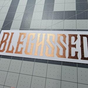 Blessed BLEGH BLEGHSSED sticker metal decal