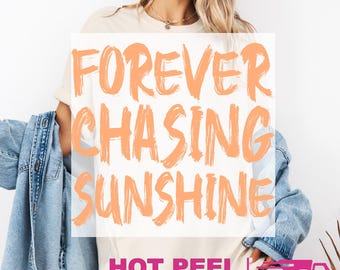 Summer Forever Chasing Sunshine Ready to Press DTF, Summer Forever Chasing Sunshine DTF Transfers, Iron On Fabric Transfer 6968