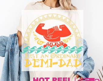 Just An Ordinary Demi Dad Ready to Press Transfer, Maui DTF Heat Press Transfers, High Quality Direct to Film Prints