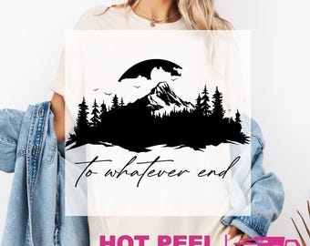 To Whatever End DTF Transfers, Throne Of Glass Flower Aelin Quote Heat Press Transfers, The Thirteen, Throne Of Glass, Bookish Girl