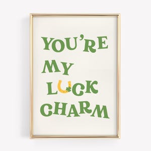 St Patrick&#39;s Day Print: You&#39;re My Luck Charm, Green Home Decor (Digital Download)