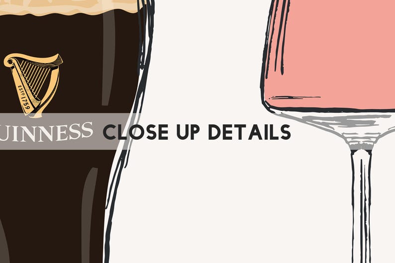 May include: Illustration of a pint of Guinness and a wine glass with a pink liquid. The Guinness glass features the brand's harp logo. The text "GUINNESS CLOSE UP DETAILS" is displayed across the image.