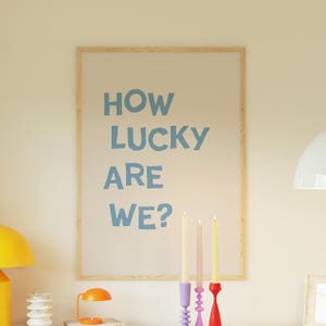 How Lucky Are We Blue Wall Art Print, Preppy Trendy College Apartment Aesthetic, Manifestation Print, Lucky Girl Posters, Digital Download