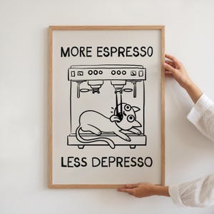 Mehr Espresso Less Depresso Lustige Katze Poster Küche Dekor Kaffee Liebhaber Print Bar Warenkorb Wandkunst Caffeinated Club Geschenk für Katzenmutter