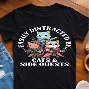 Easily Distracted by Cats and Side Quests T Shirt
