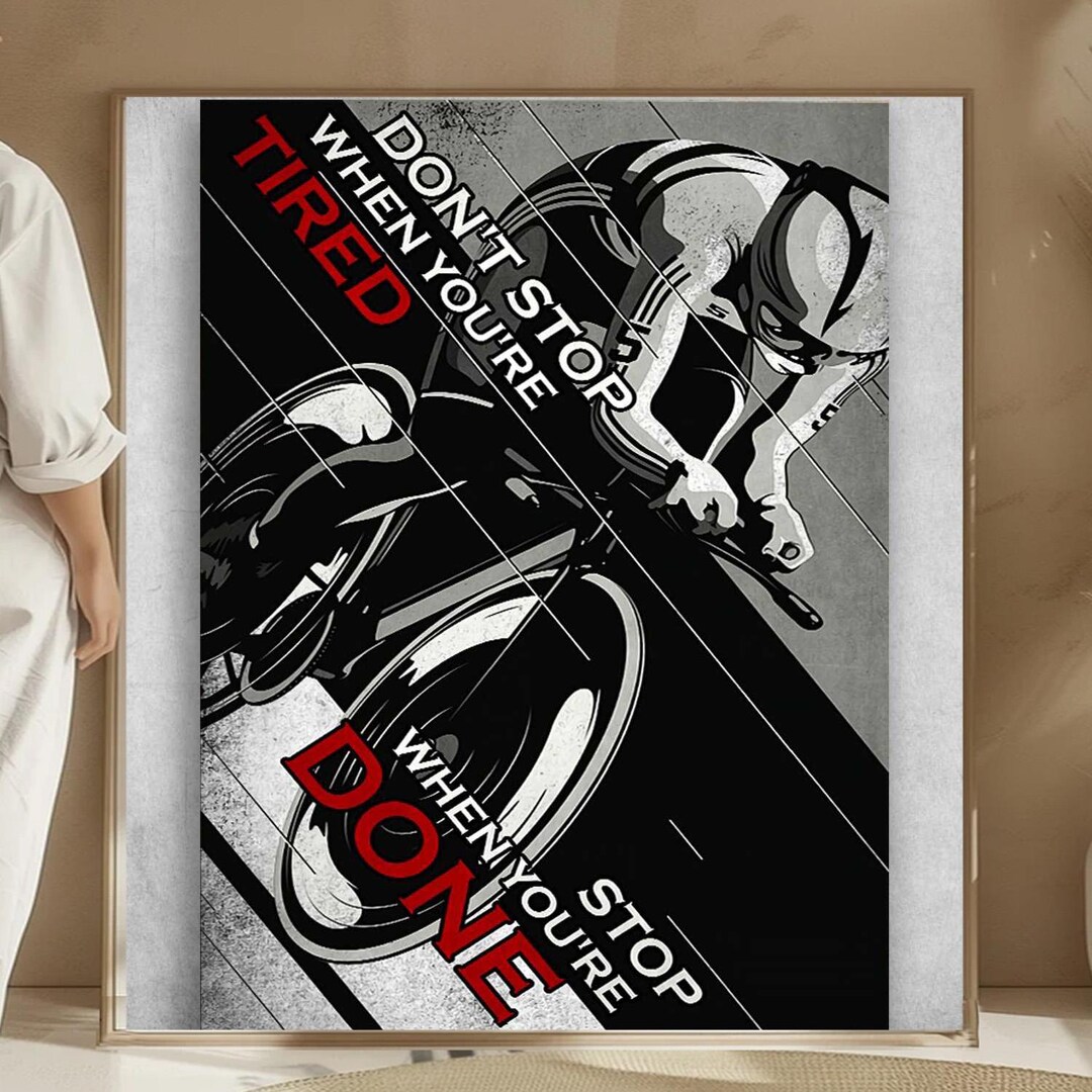 This Ride Does Not Stop Cycling Postᴇr ᴅont Stop Whᴇn Yourᴇ Tirᴇᴅ Stop Whᴇn You ᴅonᴇ Bikᴇr ...