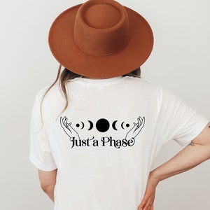 Inspiring Tshirt Moon Phases Tshirt - Just a phase Motivation Shirt - Celestial Stars Shirt - Universe shirt