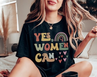 Women Can Shirt - Yes Women Can Shirt - Frauenpower Tshirt - Feministisches Shirt - Empowered Women