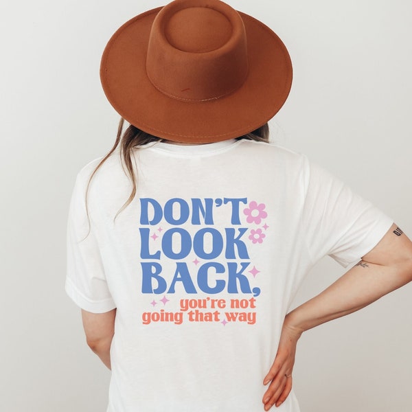 Inspirierendes Tshirt Hippie - Don't look back - Frauenpower Tshirt - Motivations Shirt - Empowered Women Clothing