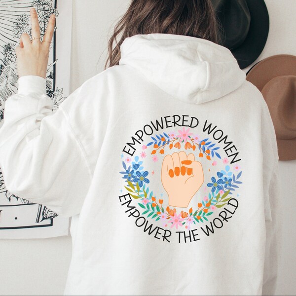 Hoodie Empowered Women empower the world - Girl Power Sweater - Frauenpower Pullover - Feministisches Hoodie - Empowered Women