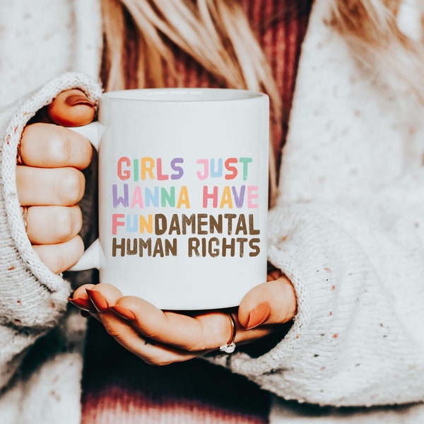 Girls Just Wanna Have Fundamental Human Rights Mug - Girl Power Gift Enamel Mug - Feminist Gift - Empowered Women