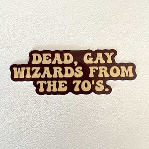 Dead Gay Wizards From The 70s Sticker