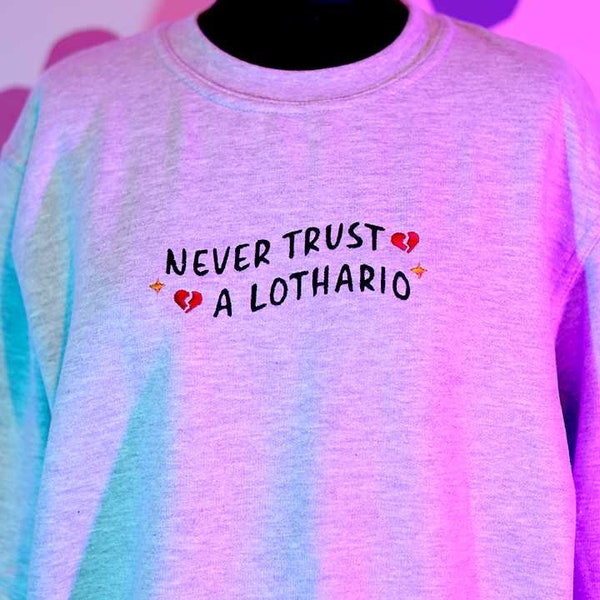 Sweat-shirt Never Trust A Lothario