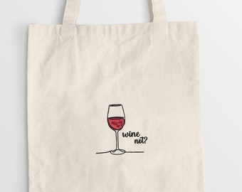 Bestickte Baumwolltasche "wine not?" Jutebeutel 100% Baumwolle, minimalist, bestickt, tote bag, OEKO-TEX