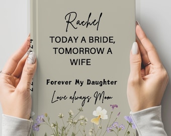 Personalized Daughter Wedding Journal: Bride's Sentimental Keepsake, Today A Bride Tomorrow a Wife Wedding Day Gifts