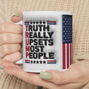 Trump Mug, Funny Political Mug for Trump Supporters, Donald Trump Gifts, Republican Coffee Cup with Humor, Trump Coffee Mug,Trump Lover Mugs