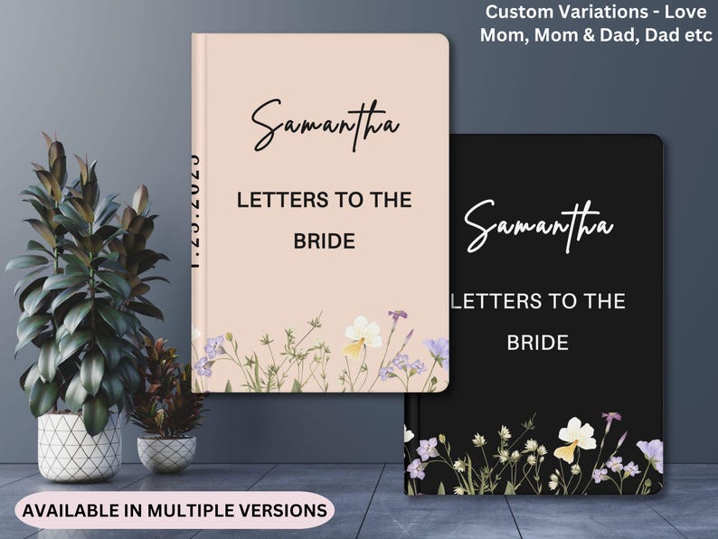 May include: Two notebooks, one blush and one black, with floral accents and the text "Samantha LETTERS TO THE BRIDE." The blush notebook has the date "1.25.2023" on the spine. The bottom of the image reads "AVAILABLE IN MULTIPLE VERSIONS."