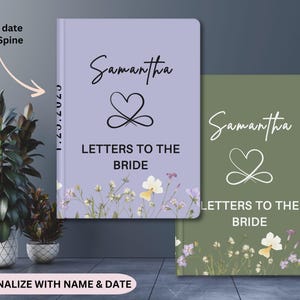 May include: Two personalized notebooks with floral designs. One is lavender with the name "Samantha" and "Letters to the Bride." The other is olive green with the same text. The spine of the lavender notebook has a custom date.