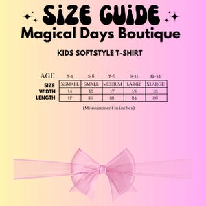 May include: A size guide for Magical Days Boutique kids' softstyle t-shirts. The guide shows shirt sizes from XSmall to XLarge, with width measurements from 14 to 19 inches and length measurements from 17 to 26 inches. The guide is on a gradient background.
