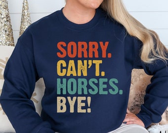 Sweat à Capuche « Horse Sorry Can't Horses Adieu » - Design Cheval, Unisexe, Coupe Classique, 241 G