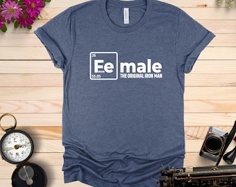 Female The Original Iron Man Shirt: Feminist Girl Power Tee