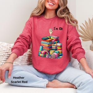 Funny Sewing Sweatshirt: I'm OK Buried in Fabric - Quilting Seamstress Gift