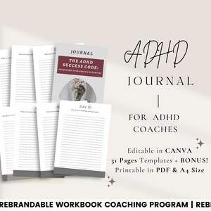 May include: A printable ADHD journal for coaches, featuring a white and gray design with the text "THE ADHD SUCCESS CODE: UNLOCKING YOUR BRAIN'S POTENTIAL" and "DAY 20". The journal is editable in Canva and includes 31 pages of templates plus a bonus. It is printable in PDF and A4 size.