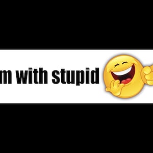 I&#39;m With Stupid Funny Gen Z Meme Bumper Sticker & Car Magnet