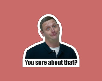 You Sure About That? Funny Meme Bumper, Laptop, Water Sticker & Refrigerator, Car Magnet