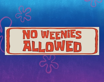 No Weenies Allowed Funny Gen Z Meme Bumper Sticker & Car Magnet