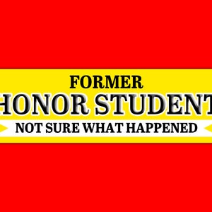 Former Honor Student Funny Gen Z Meme Bumper Sticker & Car Magnet