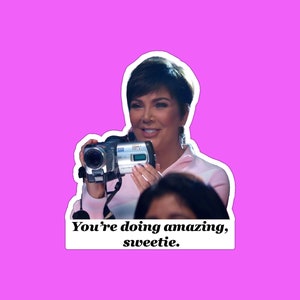 Kris &quot;You&#39;re Doing Amazing Sweetie&quot; Funny Meme Bumper, Laptop, Water Sticker & Refrigerator, Car Magnet