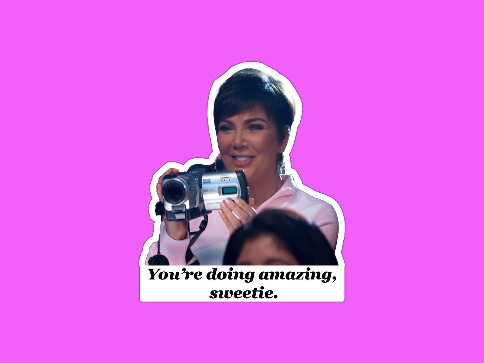 Kris "You're Doing Amazing Sweetie" Funny Meme Bumper, Laptop, Water Sticker & Refrigerator, Car Magnet