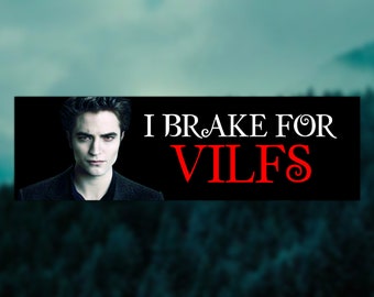 I Brake For VILFs Funny Twilight Gen Z 2000s Meme Aesthetic Bumper Sticker & Car Magnet