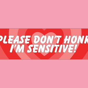 Please Don&#39;t Honk I&#39;m Sensitive Cute Gen Z Meme Bumper Sticker & Car Magnet