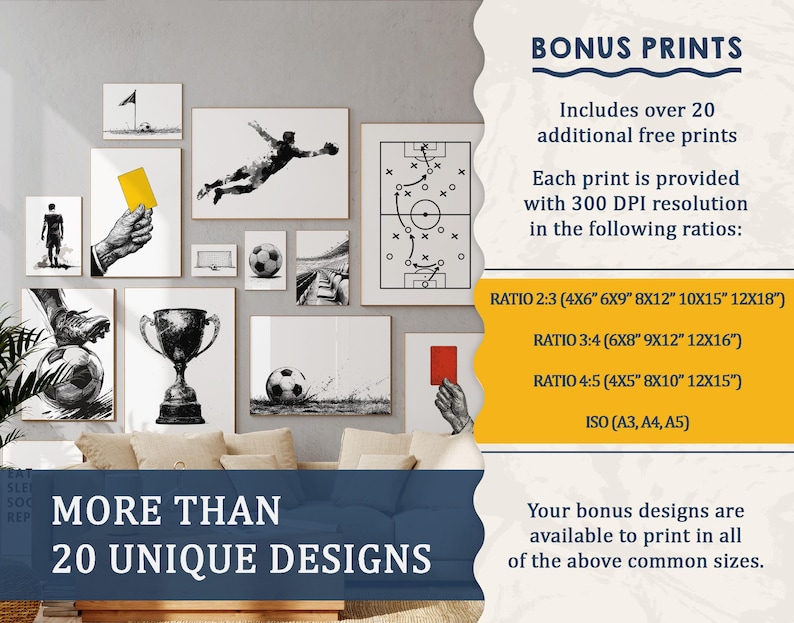 May include: A collection of black and white soccer-themed art prints displayed on a wall. The prints depict various soccer action scenes, including players, a trophy, and a soccer field diagram. Text on the image reads "MORE THAN 20 UNIQUE DESIGNS" and "BONUS PRINTS".